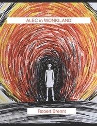 bokomslag Alec in Wonkiland