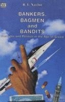 R. T. Naylor - Bankers, Bagmen and Bandits, Inbunden
