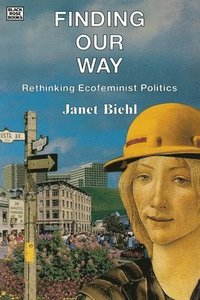 bokomslag Finding Our Way - Rethinking Ecofeminist Politics