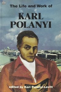 bokomslag Life And Work Of Karl Polanyi