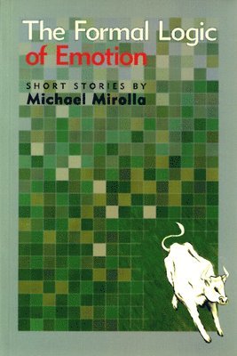 Michael Mirolla - The Format Logic of Emotion, Häftad