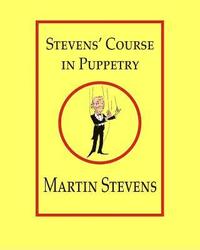 bokomslag Stevens' Course in Puppetry