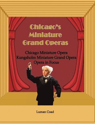 Chicago's Miniature Grand Operas 1
