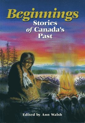 Beginnings: Stories of Canada's Past
