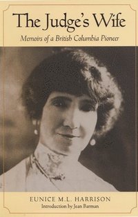 bokomslag The Judge's Wife: Memoirs of a BC Pioneer