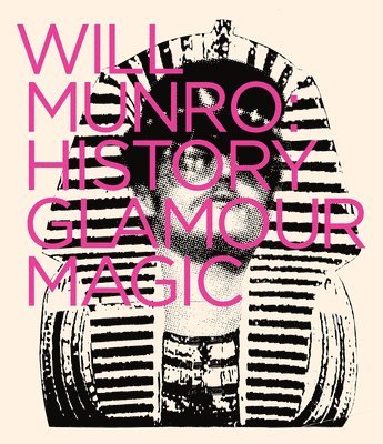 Will Munro: History, Glamour, Magic 1