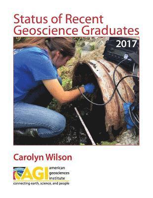 Status of Recent Geoscience Graduates 2017 1