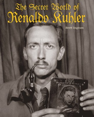 Brett Ingram - Secret World of Renaldo Kuhler, Inbunden