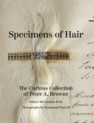 Robert McCracken Peck - Specimens of Hair, Inbunden