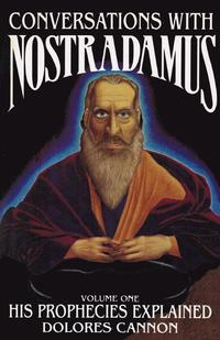 bokomslag Conversations with Nostradamus: Volume I His Prophecies Explained