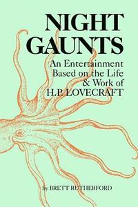 bokomslag Night Gaunts: An Entertainment Based on the Life and Work of H.P. Lovecraft