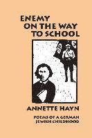 bokomslag Enemy on the Way to School: Poems of A German Jewish Childhood