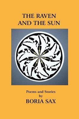 The Raven and the Sun: Poems and Stories 1