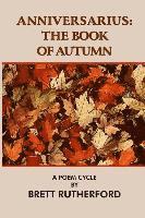 Brett Rutherford - Anniversarius: The Book of Autumn, Häftad