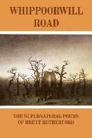 bokomslag Whippoorwill Road: The Supernatural Poems