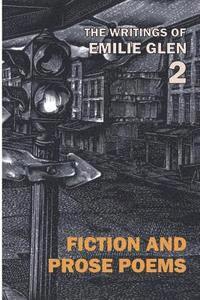 bokomslag The Writings of Emilie Glen 2: Fiction and Prose Poems
