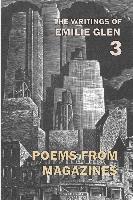 Emilie Glen - The Writings of Emilie Glen 3: Poems from Magazines 1955-1990, Häftad