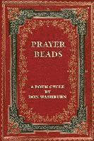 Prayer Beads, A Poem Cycle