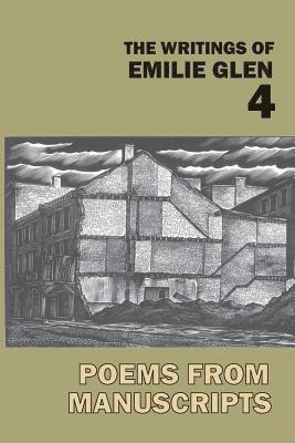 Emilie Glen, Brett Rutherford - The Writings of Emilie Glen 4: Poems from Manuscripts, Häftad
