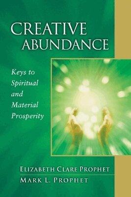 Elizabeth Clare Prophet, Mark L. Prophet - Creative Abundance, Häftad