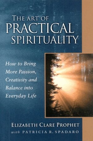 Elizabeth Clare Prophet, Patricia R. Spadaro - Art of Practical Spirituality, Häftad