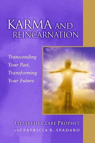 Elizabeth Clare Prophet, Patricia R. Spadaro - Karma and Reincarnation, Häftad