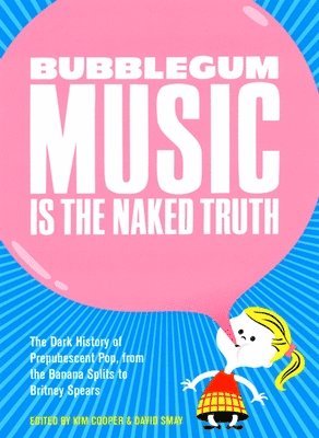 bokomslag Bubblegum Music Is The Naked Truth