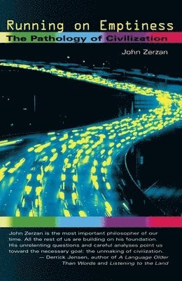 bokomslag Running on Emptiness: The Pathology of Civilization
