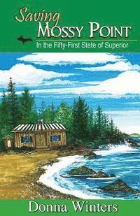 bokomslag Saving Mossy Point: In the Fifty-First State of Superior