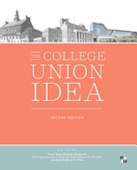 bokomslag The College Union Idea, Second Edition