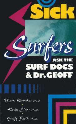 Mark Renneker, Kevin Starr - Sick Surfers Ask the Surf Docs, Häftad