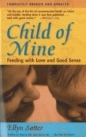 bokomslag Child of Mine: Feeding with Love and Good Sense