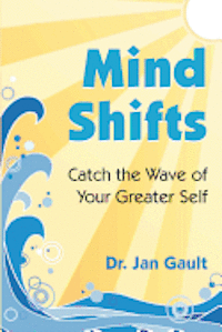 bokomslag Mind Shifts: Catch the Wave of Your Greater Self