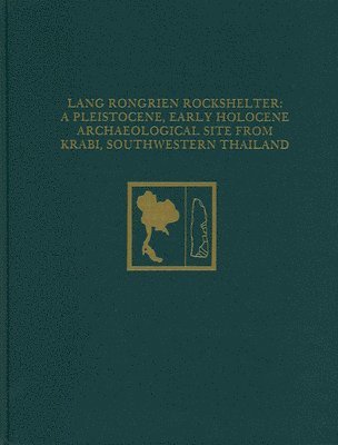 bokomslag Lang Rongrien Rockshelter  A Pleistocene, Early Holocene Archaeological Site from Krabi, Southwestern Thailand