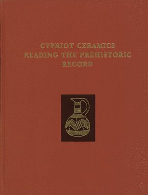 Jane A. Barlow, Diane. L. Bolger, Barbara Kling, Jane A Barlow, Diane L Bolger - Cypriot Ceramics – Reading the Prehistoric Record, Inbunden