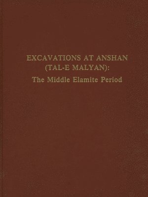 bokomslag Excavations at Anshan (Tale Malyan)  The Middle Elamite Period