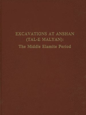 Excavations at Anshan (Tal–e Malyan) – The Middle Elamite Period