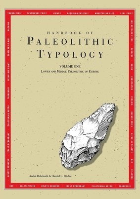 André Debénath, Harold L. Dibble, Andre Debenath - Handbook of Paleolithic Typology – Lower and Middle Paleolithic of Europe, Häftad