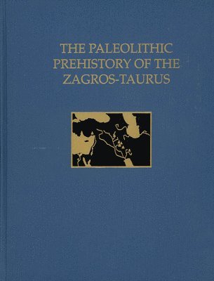 Deborah I. Olszewski, Harold L. Dibble, Deborah I. Olszewski, Harold L. Dibble - Paleolithic Prehistory of the Zagros–Taurus, Inbunden