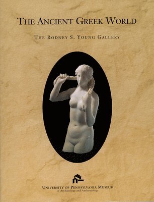 Donald White, Keith Devries, David Gilman Romano, Irene Bald Romano, Yelena Stolyarik - Ancient Greek World – The Rodney S. Young Gallery, Häftad