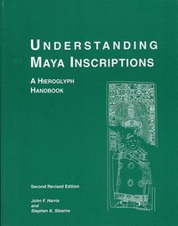 bokomslag Understanding Maya Inscriptions  A Hieroglyph Handbook