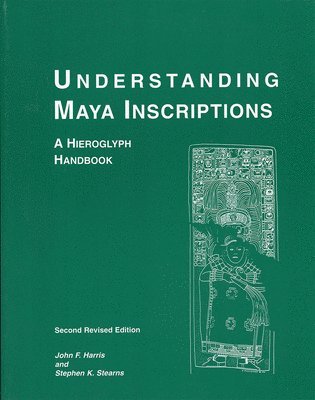 bokomslag Understanding Maya Inscriptions  A Hieroglyph Handbook