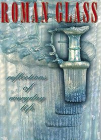 bokomslag Roman Glass - Reflections of Everyday Life