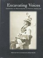 Excavating Voices  Listening to Photographs of Native Americans 1