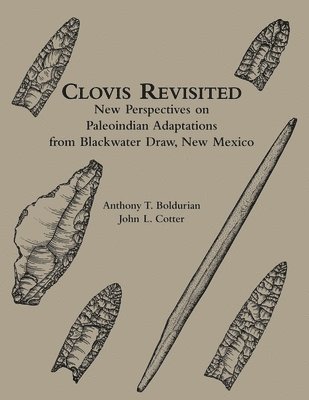 Clovis Revisited  New Perspectives on Paleoindian Adaptations from Blackwater Draw, New Mexico 1