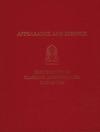 bokomslag Appearance and Essence  Refinements of Classical ArchitectureCurvature