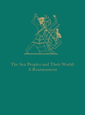 The Sea Peoples and Their World  A Reassessment 1