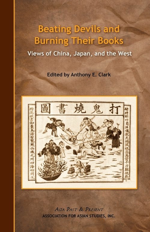 Beating Devils and Burning Their Books  Views of China, Japan, and the West 1