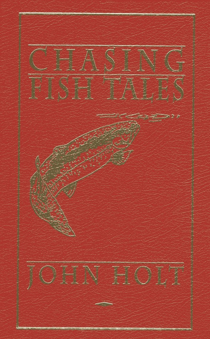 John Holt - Chasing Fish Tales, Inbunden
