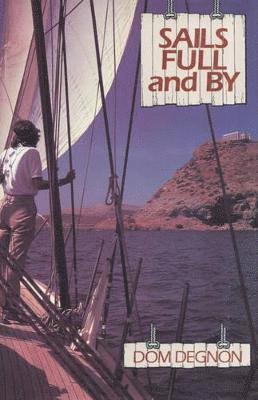 Dom Degnon - Sails Full and By, Inbunden